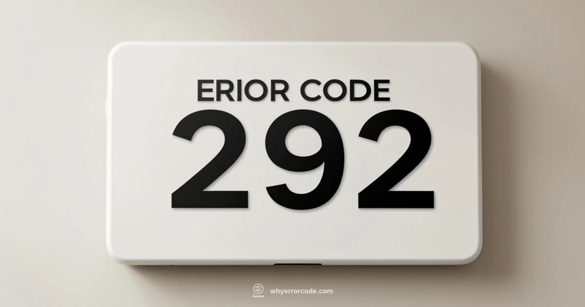 Error 292 Fix - Why Error Code