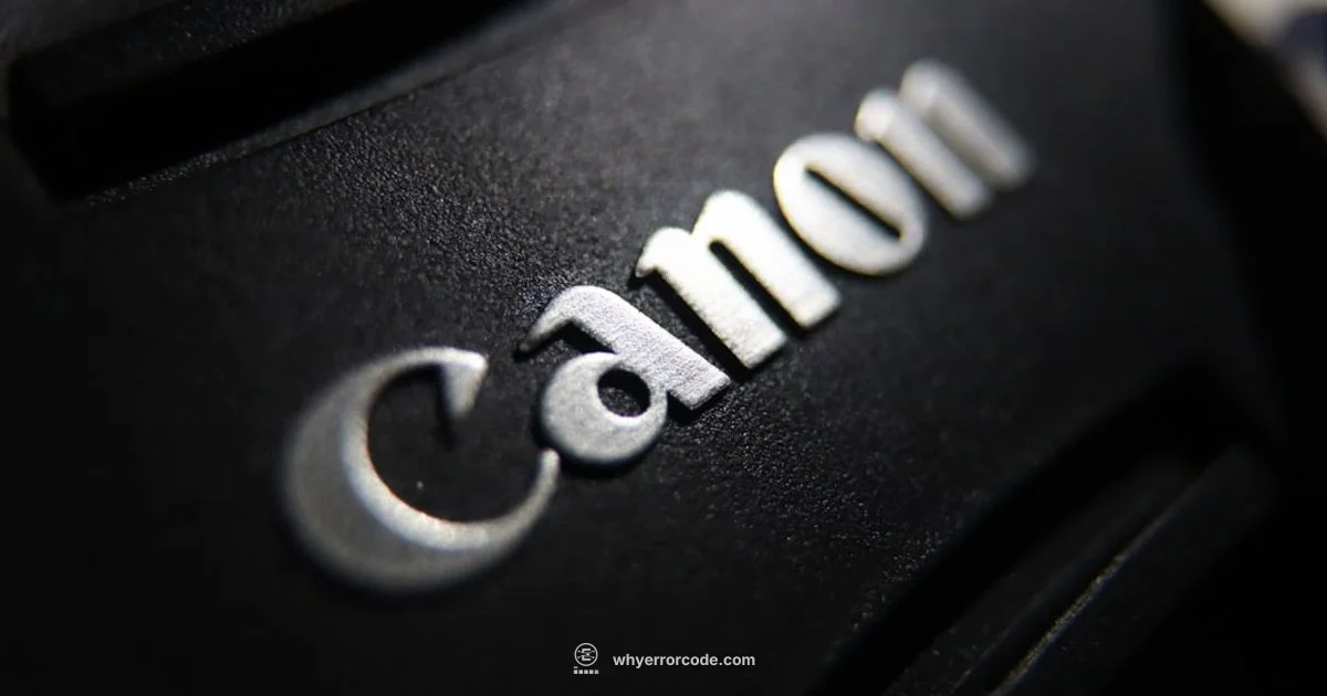 Canon Error Codes - Why Error Code